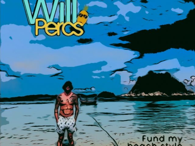 Introducing Will Percs: “2nd Time Around” from Debut Album Fund My Beach Style Captures Liberation & Groove